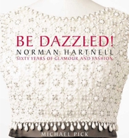 Top-notch: Norman Hartnell: Sixty Years of Glamorous Fashion 0983388938 Book Cover