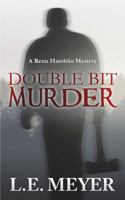 Double Bit Murder: A Renn Hamblin Mystery 153082978X Book Cover