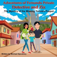 Adventures of Fernando Private Detective and Ziz: The Mystery of the Missing Tortoise Puppet B094L7DDXM Book Cover