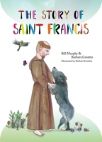 The Story of Saint Francis 1847308589 Book Cover