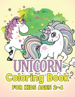 Unicorn Coloring Book for Kids Ages 2-4: A Beautiful collection of 55 Unicorns Illustrations for hours of fun! 1695517423 Book Cover