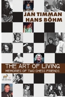 The Art of Living – Memories of Two Chess Friends 1918791260 Book Cover
