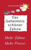 Das Geheimnis schöner Zähne: Mehr Zähne, mehr Power, Ballaststoffe, Darmbakterien 3752809884 Book Cover