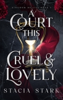 A Court This Cruel and Lovely 1959293184 Book Cover