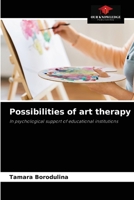 Possibilities of art therapy: In psychological support of educational institutions 6204062557 Book Cover