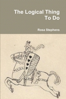 The Logical Thing To Do 1387228005 Book Cover