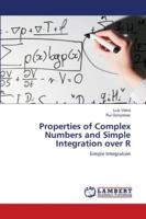 Properties of Complex Numbers and Simple Integration over R: Simple Integration 6202677902 Book Cover