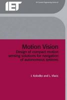 Motion Vision: Design of Compact Motion Sensing Solutions for Autonomous Systems (IEE Control Series) (IEE Control Series) 0863414532 Book Cover