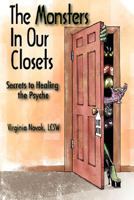 The Monsters in Our Closets: Secrets to Healing the Psyche 097996430X Book Cover