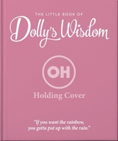 The Little Guide to Dolly Wisdom 1035433605 Book Cover