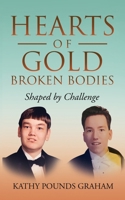 Hearts Of Gold - Broken Bodies: Shaped by Challenge B0FPZZ35RH Book Cover