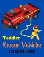 Toddler Rescue Vehicles Coloring Book: Truck coloring book for kids - activity books for preschooler - coloring book for boys and girls B091WJGR44 Book Cover