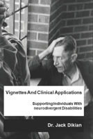 Vignettes And Clinical Applications: Supporting Individuals Non Neurotypical B0BTNSJRXB Book Cover