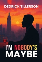 I'm Nobody's Maybe B0GVJN5G3J Book Cover
