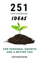 251 Life-Changing Ideas for Personal Growth and a Better You B0FGXVTH9D Book Cover