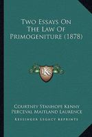 Two Essays on the Law of Primogeniture 1165151286 Book Cover