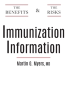 Immunization Information: The Benefits and The Risks 1544524110 Book Cover