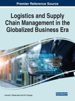 Logistics and Supply Chain Management in the Globalized Business Era 1799887103 Book Cover