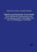 Dr. G. Zander's Medico-mechanische Gymnastik: Ihre Methode, Bedeutung Und Anwendung, Nebst Ausz�gen Aus Der Einschl�gigen Litteratur 3737213119 Book Cover
