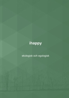 ihappy - ekologisk och egologisk 9179699510 Book Cover