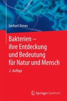 Bakterien Ihre Entdeckung Und Bedeutung Fur Natur Und Mensch 3662453266 Book Cover