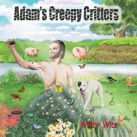 Adam's Creepy Critters 1088130844 Book Cover