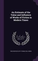 An Estimate of the Value and Influence of Works of Fiction in Modern Times 9355112068 Book Cover