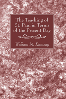 The Teaching of Paul in Terms of the Present Day: The Deems Lectures in New York University 0801076935 Book Cover