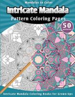 Mandalas to Color: Intricate Mandala Pattern Coloring Pages 1514311933 Book Cover