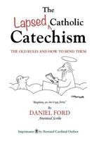 The Lapsed Catholic Catechism 1481028448 Book Cover