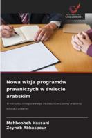 Nowa wizja programów prawniczych w swiecie arabskim 6209326773 Book Cover