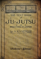 THE TEXT-BOOK of JU-JUTSU as practised in Japan (Collector's Edition) 0244135266 Book Cover