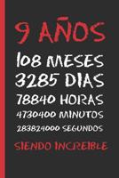 9 A�os Siendo Increible: Regalo de Cumplea�os Original Y Divertido. Diario, Cuaderno de Notas, Apuntes O Agenda. 1072960281 Book Cover