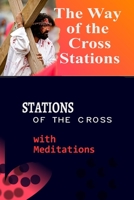 The Way of the Cross Stations: : Stations of the Cross with Meditations B084P2J9FS Book Cover