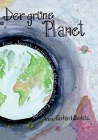 Der Grüne Planet: Eine utopisch-technische und abenteuerliche Erzählung 3732280489 Book Cover