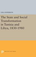 The State and Social Transformation in Tunisia and Libya, 1820-1980 (Princeton Studies on the Near East) 0691008191 Book Cover