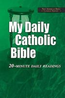 My Daily Catholic Bible: Revised Standard Version Catholic Edition 20-Minute Daily Readings 1592761445 Book Cover
