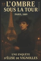 TOME 1 — L’Ombre sous la Tour: Les enquêtes d'Élise de Vignolles (French Edition) B0FF1TZ91H Book Cover