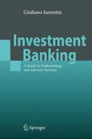 Investment Banking: A Guide to Underwriting and Advisory Services 3540937641 Book Cover