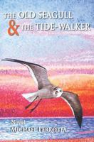 The Old Seagull & the Tide-Walker 1724130617 Book Cover