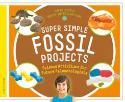 Super Simple Fossil Projects 1532112378 Book Cover