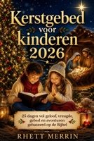 Kerstgebed voor kinderen 2026: 25 dagen vol geloof, vreugde, gebed en avonturen gebaseerd op de Bijbel B0HF9XRJLK Book Cover