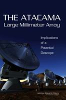 The Atacama Large Millimeter Array (ALMA): Implications of a Potential Descope 0309096944 Book Cover