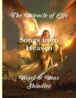 The Miracle of Life: Songs from Heaven 1523265515 Book Cover