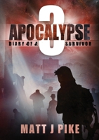 Apocalypse: Diary of a Survivor 3 1643709542 Book Cover