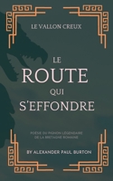 The Vallon Creux: Acte I: La Route qui s'Écroule (The Tharion Cycle: Memory Is the Last Magic. Silence Is the First Language.) (French Edition) 1069415855 Book Cover