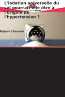 L'iodation universelle du sel pourrait-elle être à l'origine de l'hypertension ? 6205829029 Book Cover