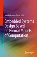 Embedded Systems Design Based on Formal Models of Computation 9400715935 Book Cover