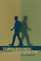 Turnarounds: A Life of Inspiring Change 0989464253 Book Cover