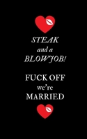 Steak and a Blowjob Fuck Off we're Married: Profanity Weekly Planner.  Handy 5 x 8 weekly planner for 2020. Notebook with to do list and space to add ... Contains swear words and explicit greetings. 1695640691 Book Cover